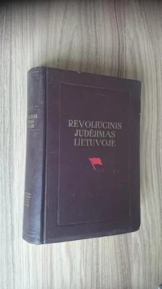 Revoliucinis judėjimas Lietuvoje - Autorių Kolektyvas, knyga