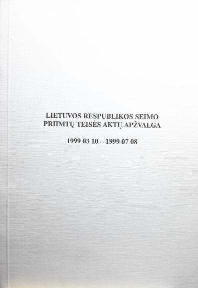 Lietuvos Respublikos Seimo priimtų teisės aktų apžvalga 1999 03 10 - 1999 07 08