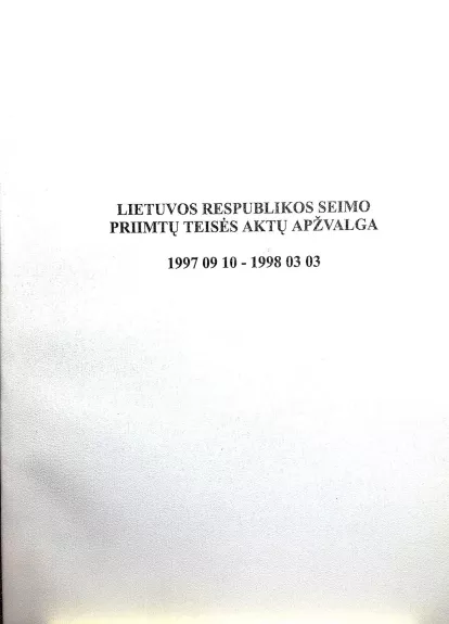 Lietuvos Respublikos Seimo priimtų teisės aktų apžvalga 1997 09 10 - 1998 03 03 - Autorių Kolektyvas, knyga