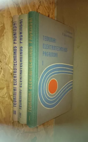 Teoriniai elektrotechnikos pagrindai ( 3 dalys ) - Autorių Kolektyvas, knyga 1