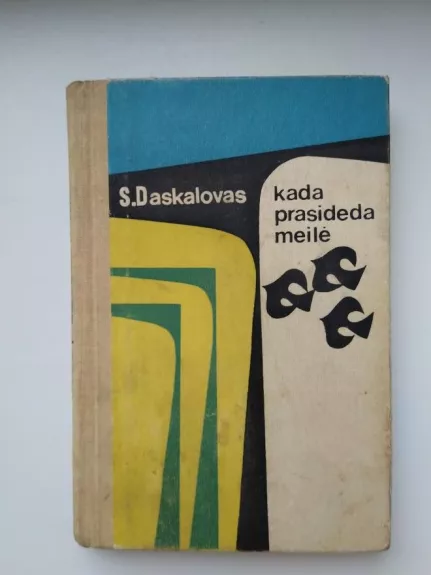 Kada prasideda meilė - S. Daskalovas, knyga