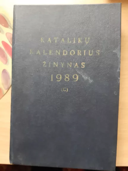 Katalikų kalendorius-žinynas - Autorių Kolektyvas, knyga