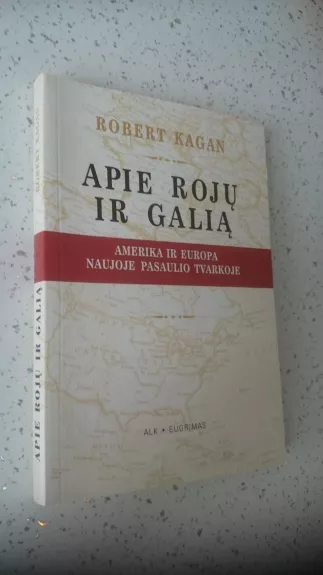 Apie rojų ir galią: Amerika ir Europa naujojo pasaulio tvarkoje