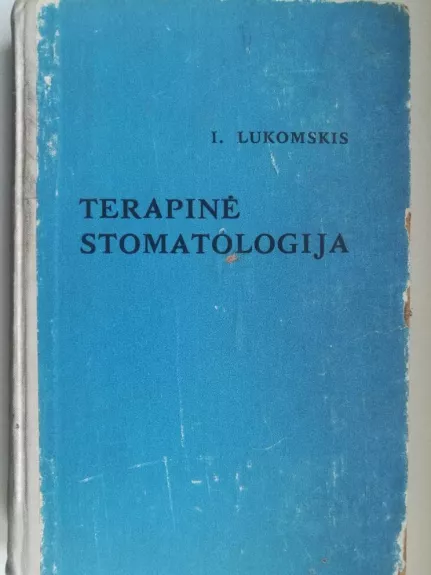 Terapinė stomatologija - Ilja Lukomskis, knyga