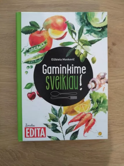 Gaminkime sveikiau! - Elžbieta Monkevič, knyga