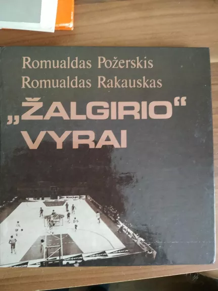 "Žalgirio" vyrai - R. Požerskis, R.  Rakauskas, knyga