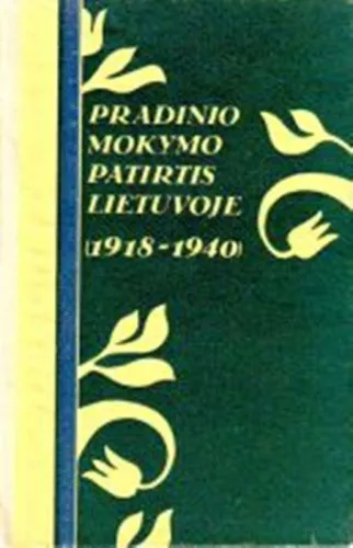 Pradinio mokymo patirtis Lietuvoje (1918-1949)