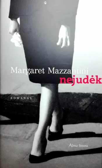 Nejudėk - Margaret Mazzantini, knyga