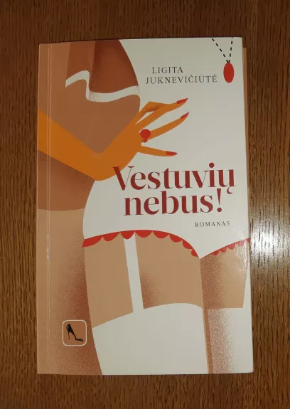 Vestuvių nebus - Ligita Juknevičiūtė, knyga