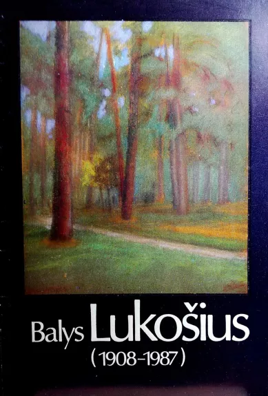 Balys Lukošius (1908-1987) - Autorių Kolektyvas, knyga
