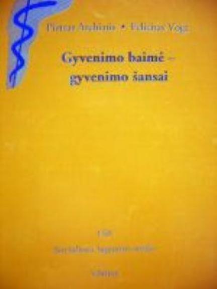Gyvenimo baimė-gyvenimo šansai