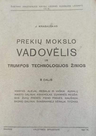 Prekių mokslo vadovėlis ir trumpos technologijos žinios (2 dalis) - J. Krasauskas, knyga