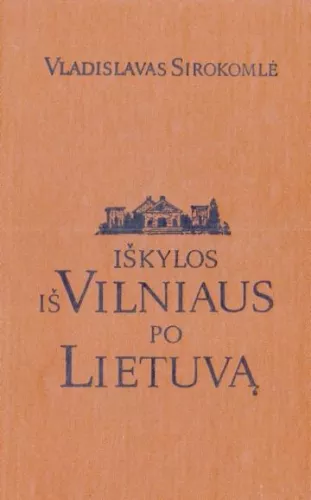 Iškylos iš Vilniaus po Lietuvą