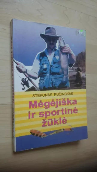 Mėgėjiška ir sportinė žūklė - Steponas Pučinskas, knyga