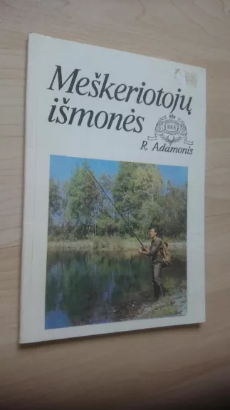 Meškeriotojų išmonės - R. Adamonis, ir kiti , knyga