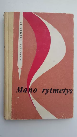 Mano rytmetys - M. Stelmachas, knyga