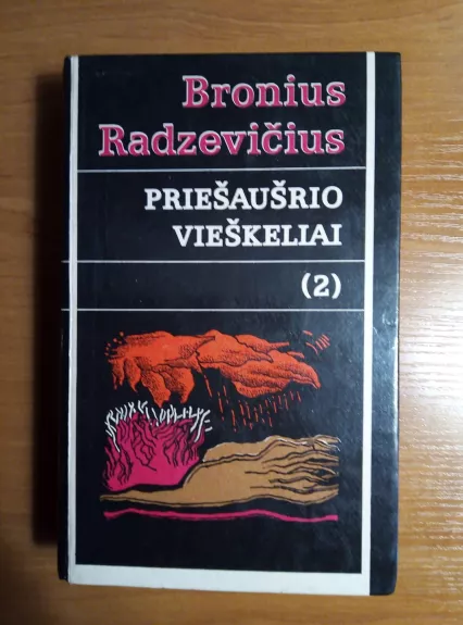 Priešaušrio vieškeliai (2 dalis) - Bronius Radzevičius, knyga