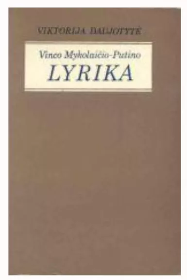 Vinco Mykolaičio–Putino lyrika - Viktorija Daujotytė, knyga