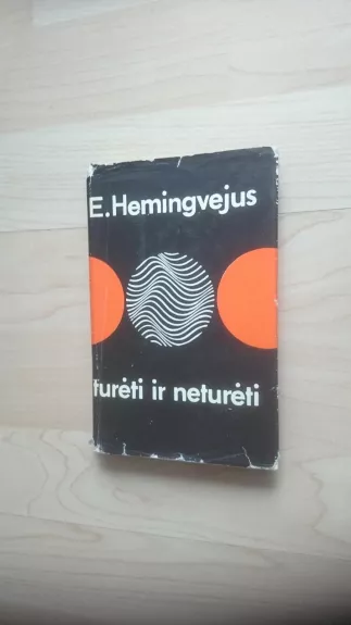 Turėti ir neturėti - Ernest Hemingway, knyga