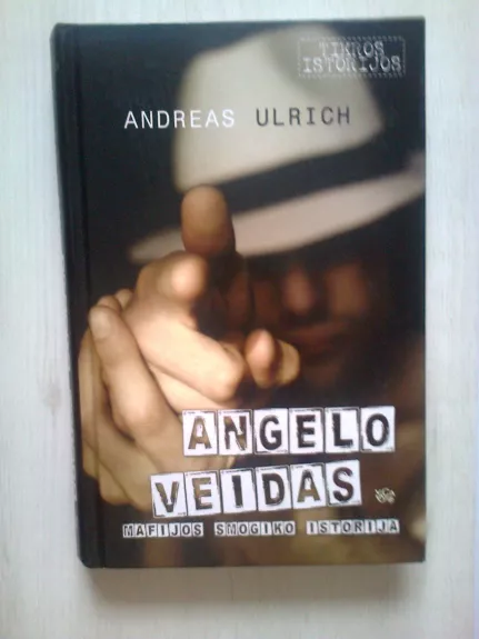 Angelo veidas: mafijos smogiko istorija - Andreas Ulrich, knyga