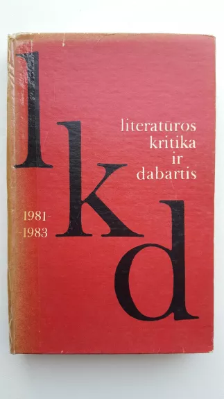Literatūros kritika ir dabartis 1981-1983 - Algimantas Bučys, knyga