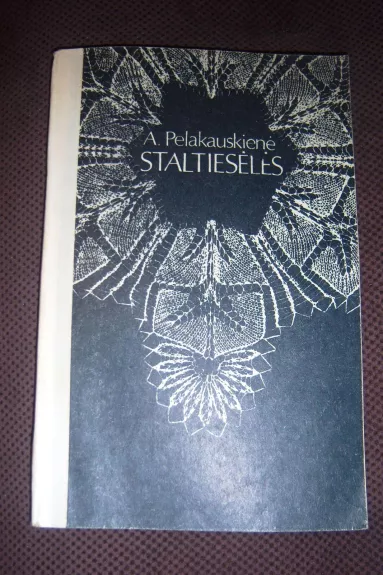 Staltiesėlės - Pelakauskienė Aldona, knyga