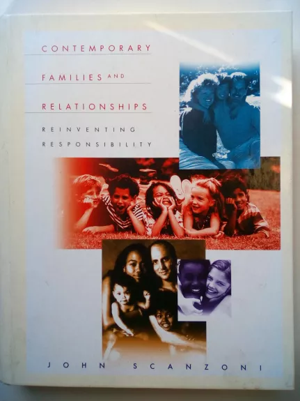 Contemporary families and relationships - reinventing responsibility - John Scanzoni, knyga 1