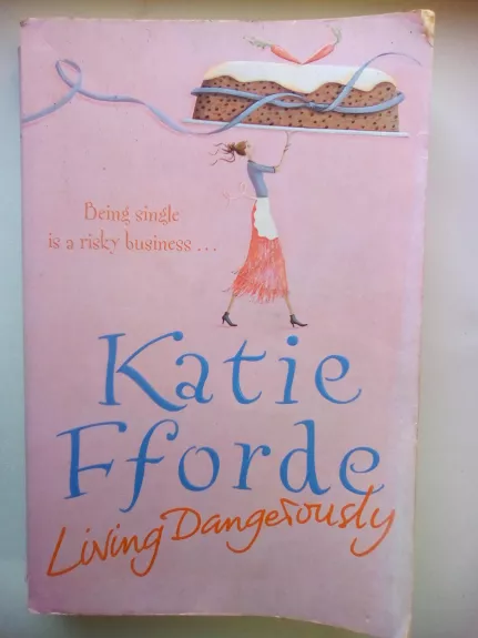 Living dangerously - Katie Fforde, knyga