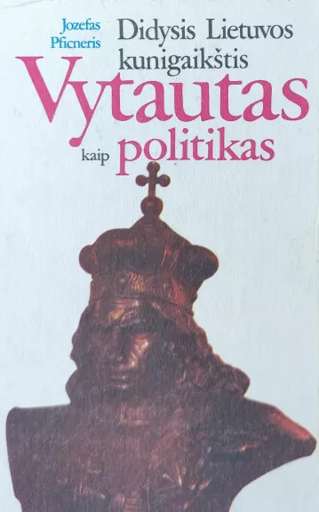 Vytautas kaip politikas - Autorių Kolektyvas, knyga 1