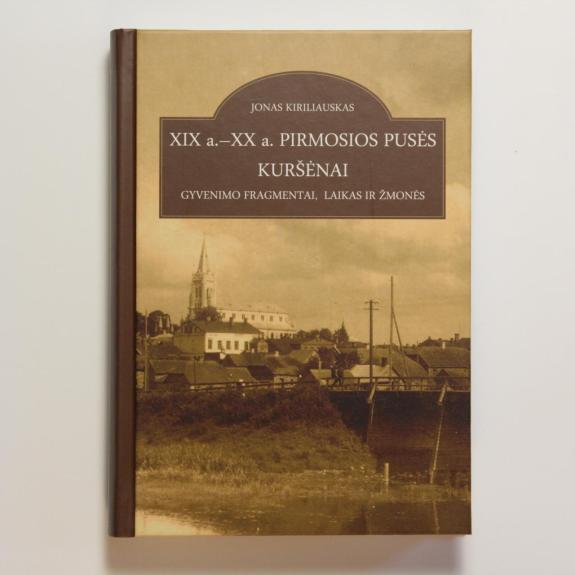 XIXa.-XXa. pirmosios pusės Kuršėnai.Gyvenimo fragmentai,laikas ir žmonės
