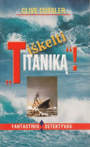 Iškelti Titaniką - Clive Cussler, knyga