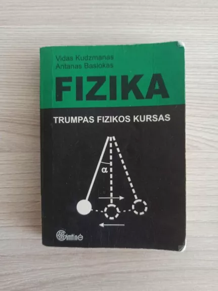 Fizika trumpas fizikos kursas - Vidas Kudzmanas, Antanas  Basiokas, knyga