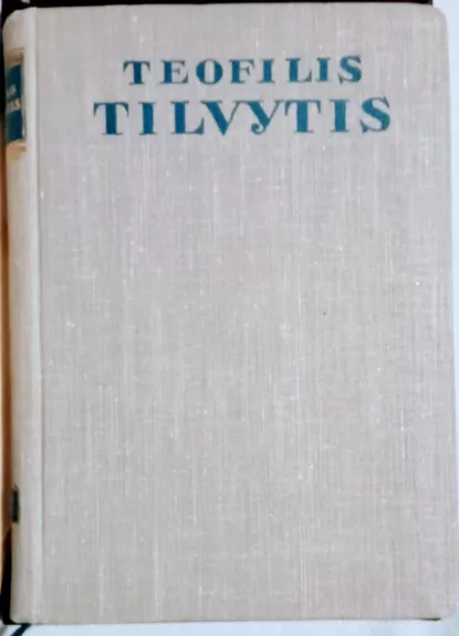 Raštai (3 tomai) - Teofilis Tilvytis, knyga 1