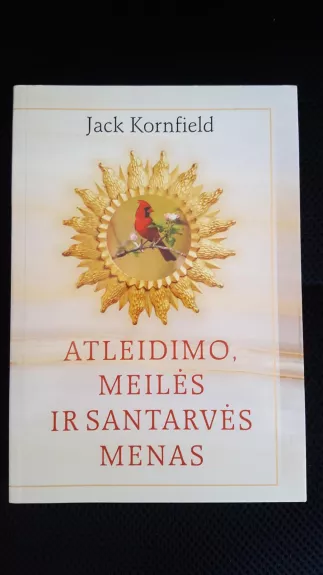 Atleidimo, meilės ir santarvės menas - Jack Kornfield, knyga