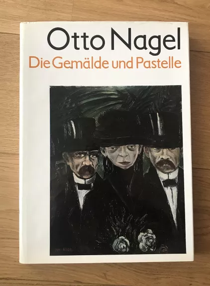 Otto Nagel Die Gemälde und Pastelle - Otto Nagel, knyga