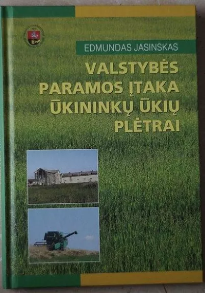 Valstybės paramos įtaka ūkininkų ūkių plėtrai - edmundas Jasinskas, knyga