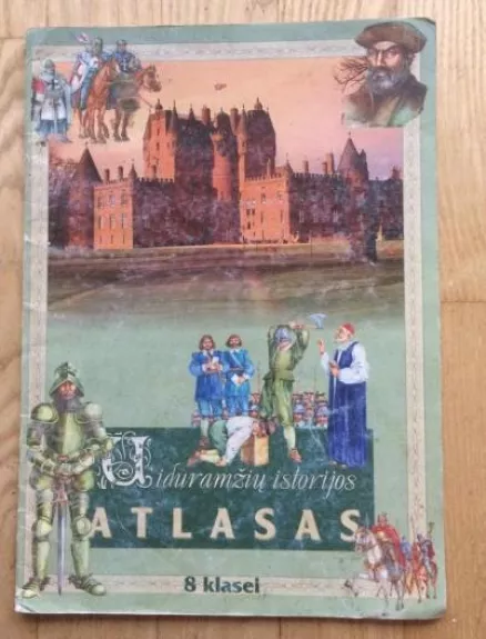 Viduramžių istorijos atlasas 8 klasei - Karolis Mickevičius, knyga