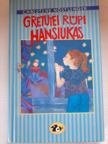 Gretutei rūpi Hansiukas - Christine Nostlinger, knyga