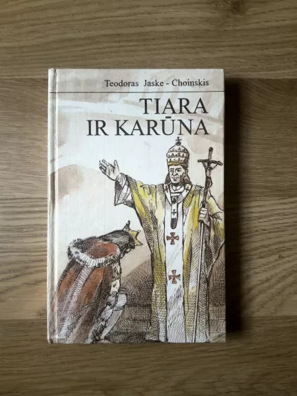 Tiara ir karūna - Teodoras Jaske-Choinskis, knyga 1