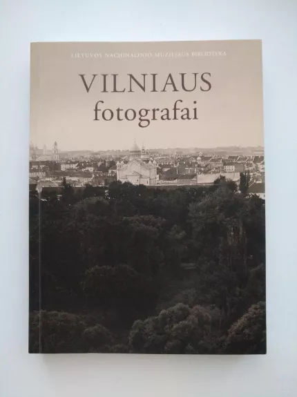 Vilniaus fotografai - Autorių Kolektyvas, knyga