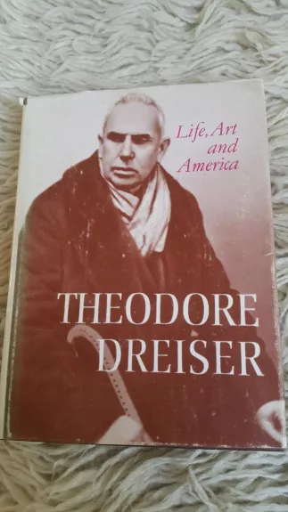 Life, Art and America - T. Dreiser, knyga