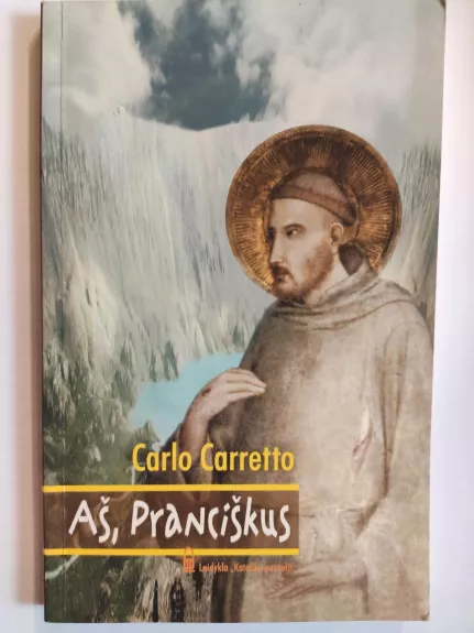 Aš, Pranciškus - Carlo Caretto, knyga