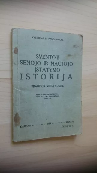 Šventoji senojo ir naujojo įstatymo istorija 1938 - K. Paltarokas, knyga