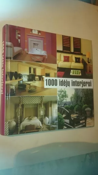 1000 idėjų interjerui - Autorių Kolektyvas, knyga