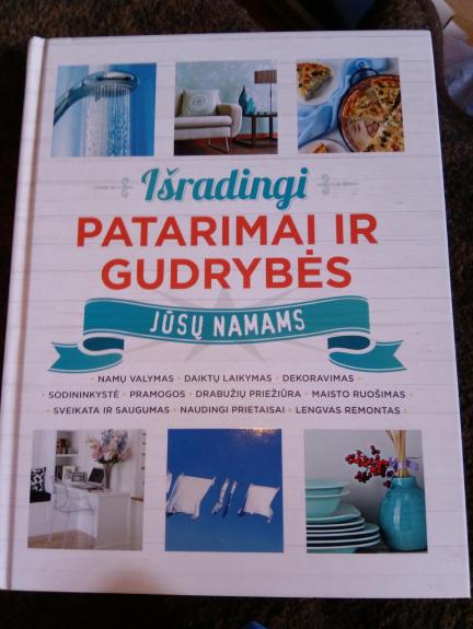 Išradingi patarimai ir gudrybės jūsų namams