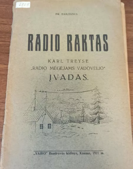 Radio raktas: Karl Treyse ,,Radio mėgėjams vadovėlio" įvadas - P. Barzdžius, knyga