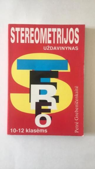 Stereometrijos uždavinynas 10 -12 klasėms