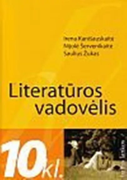 Literatūros X kl. vadovėlis - I. Kanišauskaitė, S.  Žukas, N.  Šervenikaitė, knyga