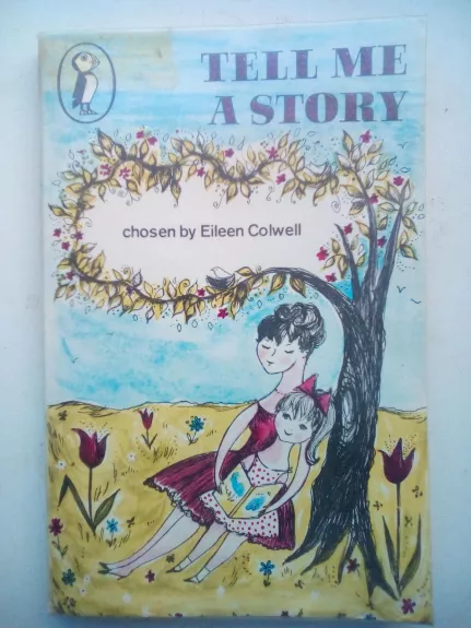 Tell me a story. Chosen by Eileen Colwell