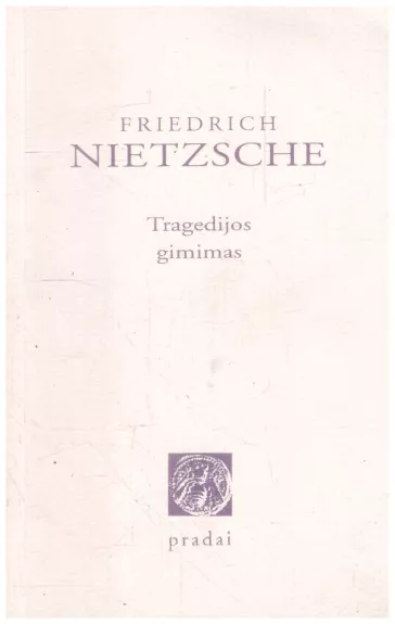 Tragedijos gimimas - Friedrich Nietzsche, knyga